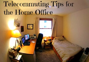 telecommuting tips for home office
