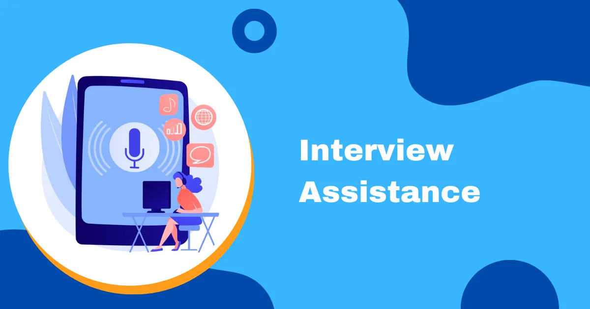 Interview Assistance