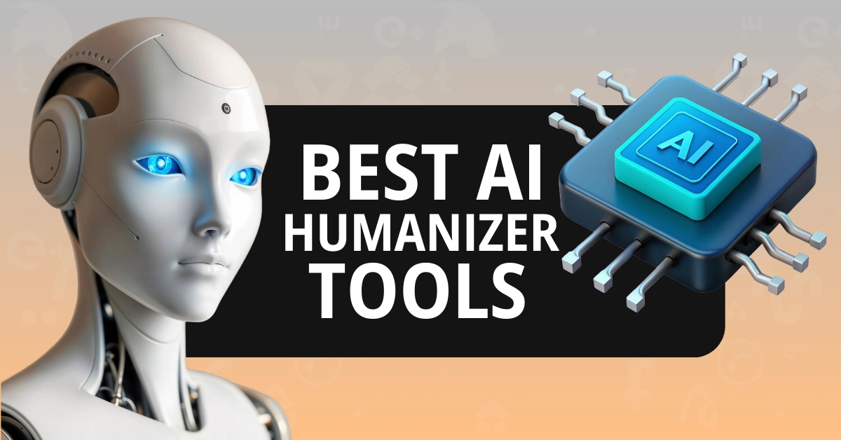 Best AI Humanizer Tools