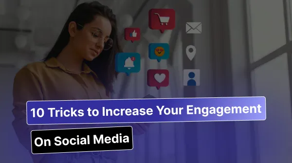 10 tricks to increase your engagement on social media with icons for notifications, likes, and messages.