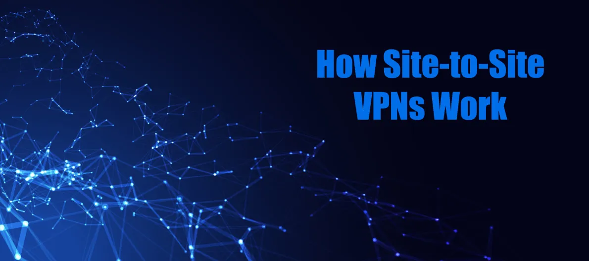 how site to site vpn works